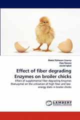 9783843384162-3843384169-Effect of fiber degrading Enzymes on broiler chicks: Effect of supplemental fiber degrading Enzymes (Natuzyme) on the utilization of high fiber and low energy diets in broiler chicks