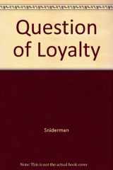 9780520044135-0520044134-A Question of Loyalty