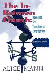 9781566992077-1566992079-The In-Between Church: Navigating Size Transitions in Congregations