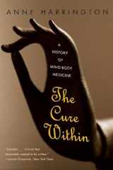 9780393333978-0393333973-The Cure Within: A History of Mind-Body Medicine