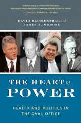 9780520268098-0520268091-The Heart of Power: Health and Politics in the Oval Office