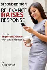 9781952281648-1952281644-Relevance Raises Response: How to Engage and Acquire with Mobile Marketing
