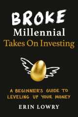 9780143133643-0143133640-Broke Millennial Takes On Investing: A Beginner's Guide to Leveling Up Your Money (Broke Millennial Series)