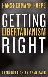 9781610166904-1610166906-Getting Libertarianism Right