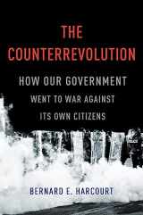 9781541697287-1541697286-The Counterrevolution: How Our Government Went to War Against Its Own Citizens