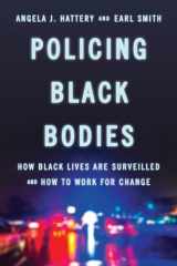 9781442276956-1442276959-Policing Black Bodies: How Black Lives Are Surveilled and How to Work for Change