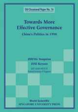 9789810239237-9810239238-TOWARDS MORE EFFECTIVE GOVERNANCE: CHINA'S POLITICS IN 1998 (East Asian Institute Contemporary China)