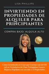 9781732644519-1732644519-INVIRTIENDO EN PROPIEDADES DE ALQUILER PARA PRINCIPIANTES: COMPRA BAJO, ALQUILA ALTO (Spanish Edition)