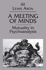 9781138138605-1138138606-A Meeting of Minds: Mutuality in Psychoanalysis (Relational Perspectives Book Series)