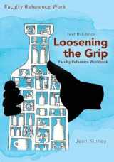 9781977254979-1977254977-Loosening the Grip 12th Edition, Faculty Reference Workbook