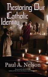 9781942190660-1942190662-Restoring Our Catholic Identity