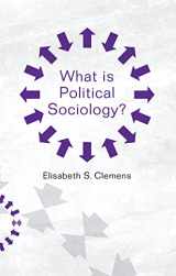 9780745691619-0745691617-What is Political Sociology? (What is Sociology?)