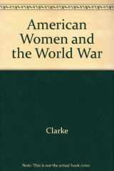 9780891980964-0891980962-American Women and the World War