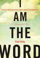 9781585427932-1585427934-I Am the Word: A Guide to the Consciousness of Man's Self in a Transitioning Time (Mastery Trilogy/Paul Selig Series)