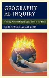 9781475810394-1475810393-Geography as Inquiry: Teaching About and Exploring the Earth as Our Home