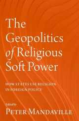 9780197605806-019760580X-The Geopolitics of Religious Soft Power: How States Use Religion in Foreign Policy