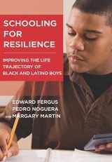9781612506746-1612506747-Schooling for Resilience: Improving the Life Trajectory of Black and Latino Boys (Youth Development and Education Series)