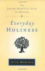 9781590303689-1590303687-Everyday Holiness: The Jewish Spiritual Path of Mussar