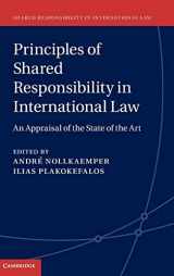 9781107078512-1107078512-Principles of Shared Responsibility in International Law: An Appraisal of the State of the Art (Shared Responsibility in International Law, Series Number 1)