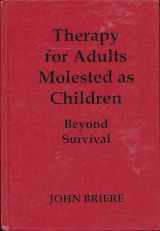 9780826156402-0826156401-Therapy for Adults Molested As Children: Beyond Survival