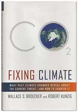 9780809045013-080904501X-Fixing Climate: What Past Climate Changes Reveal About the Current Threat--and How to Counter It