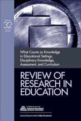 9781412964333-1412964334-What Counts as Knowledge in Educational Settings: Disciplinary Knowledge, Assessment, and Curriculum (Review of Research in Education)