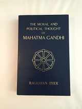 9780886950026-0886950023-Moral and Political Thought of Mahatma Gandhi