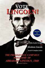9780978799250-0978799259-Vote Lincoln! the Presidential Campaign Biography of Abraham Lincoln, 1860; Restored and Annotated (Expanded Edition, Softcover)