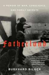 9780385353984-0385353987-Fatherland: A Memoir of War, Conscience, and Family Secrets