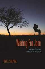 9780691152158-0691152152-Waiting for José: The Minutemen's Pursuit of America
