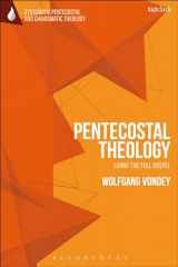 9780567685179-0567685179-Pentecostal Theology: Living the Full Gospel (T&T Clark Systematic Pentecostal and Charismatic Theology)