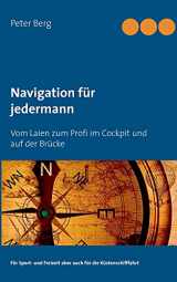 9783753454474-3753454478-Navigation für jedermann: Vom Laien zum Profi im Cockpit und auf der Brücke (German Edition)