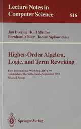 9780387582337-0387582339-Higher-Order Algebra, Logic, and Term Rewriting: First International Workshop, Hoa '93, Amsterdam, the Netherlands September 23-24, 1993 Selected Pa (Lecture Notes in Computer Science)