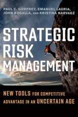 9781523086955-1523086955-Strategic Risk Management: New Tools for Competitive Advantage in an Uncertain Age