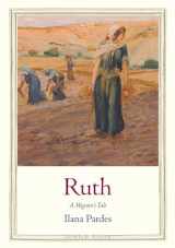 9780300255072-0300255071-Ruth: A Migrant’s Tale (Jewish Lives)