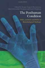 9788779345706-8779345700-The Posthuman Condition: Ethics, Aesthetics and Politics of Biotechnological Challenges (Matchpoints)