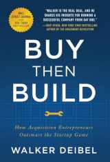 9781544535661-154453566X-Buy Then Build: How Acquisition Entrepreneurs Outsmart the Startup Game