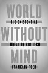9781101981115-1101981113-World Without Mind: The Existential Threat of Big Tech