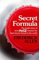 9781504019859-1504019857-Secret Formula: The Inside Story of How Coca-Cola Became the Best-Known Brand in the World