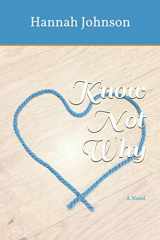 9781796331165-1796331163-Know Not Why: A Novel