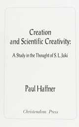 9780931888410-0931888417-Creation and Scientific Creativity: A Study in the Thought of S. L. Jaki