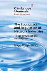 9781108745321-1108745326-The Economics and Regulation of Network Industries (Elements in Public Economics)