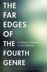 9781611861211-1611861217-The Far Edges of the Fourth Genre: An Anthology of Explorations in Creative Nonfiction