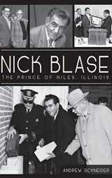 9781540231406-1540231402-Nick Blase: The Prince of Niles, Illinois