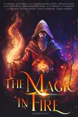 9780648925958-0648925951-The Magic in Fire (Fantasy Anthologies)
