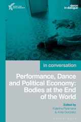 9781350188693-1350188697-Performance, Dance and Political Economy: Bodies at the End of the World (Dance in Dialogue)