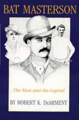 9780806122212-0806122218-Bat Masterson: The Man and the Legend