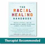 9781684032709-1684032709-The Racial Healing Handbook: Practical Activities to Help You Challenge Privilege, Confront Systemic Racism, and Engage in Collective Healing (The Social Justice Handbook Series)