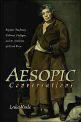 9780691144580-0691144583-Aesopic Conversations: Popular Tradition, Cultural Dialogue, and the Invention of Greek Prose (Martin Classical Lectures, 26)
