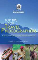 9781581159950-1581159951-Top Travel Photo Tips: From Ten Pro Photographers
